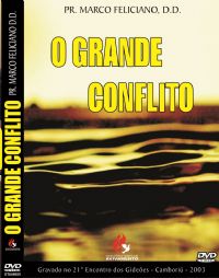 O Grande Conflito - Pastor Marco Feliciano - GMUH 2003